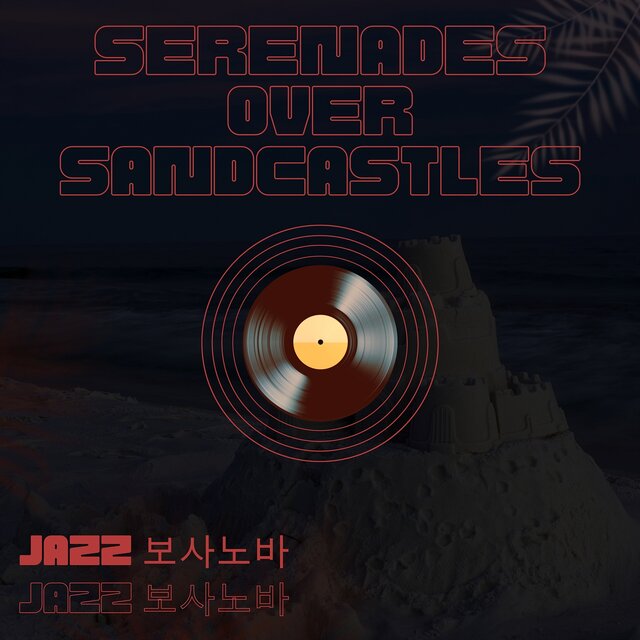 Serenades over Sandcastles