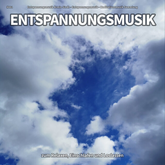 #001 Entspannungsmusik zum Relaxen, Einschlafen und Loslassen