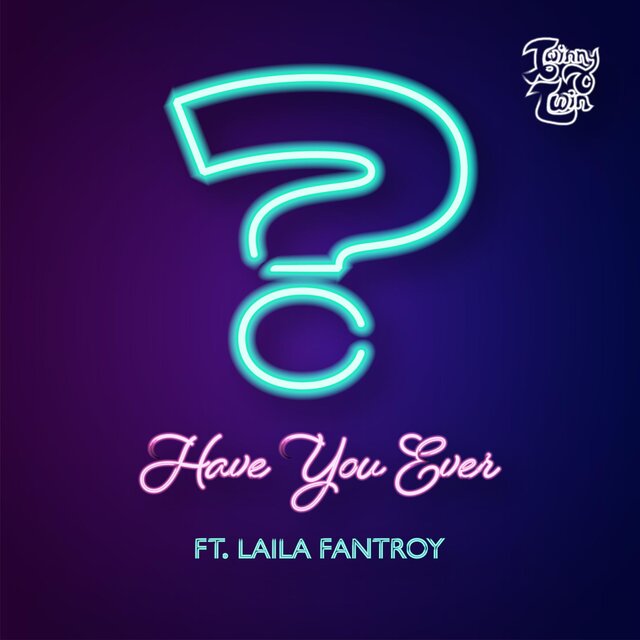 Have You Ever (feat. Laila Fantroy)