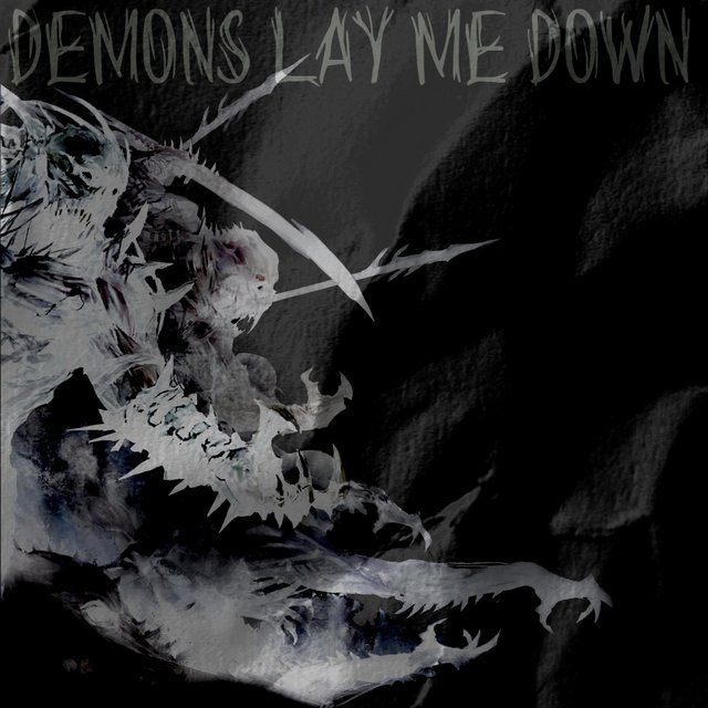 Demons lay me down