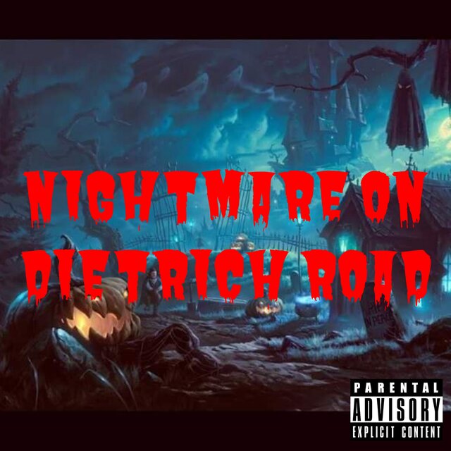 Nightmare On Dietrich Road