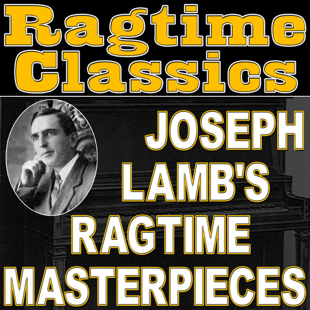 Ragtime Classics (Joseph Lamb's Ragtime Masterpieces)