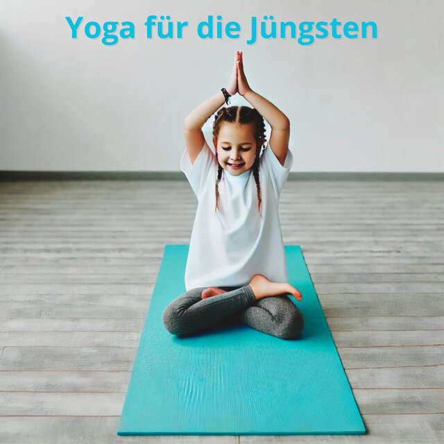 Yoga für die Jüngsten (Achtsamkeit und Spaß im Kinderyoga)
