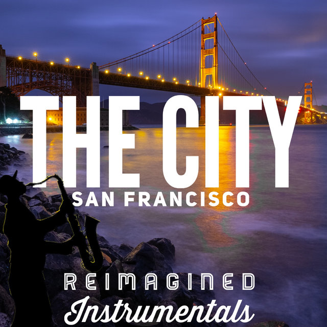 The City San Francisco Reimagined Instrumentals