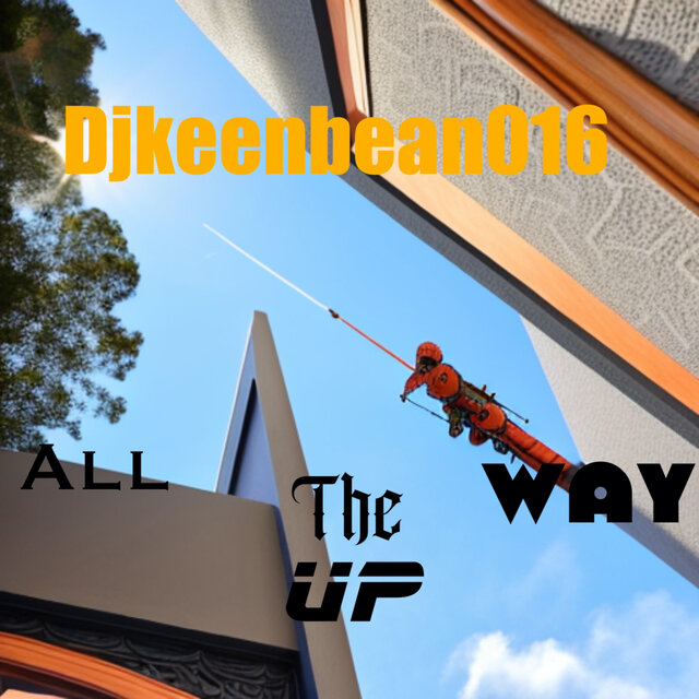 All The Way Up