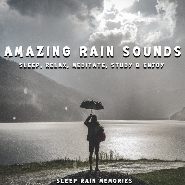 Amazing Rain Sounds Sleep - Relax, Meditate, Study & Enjoy