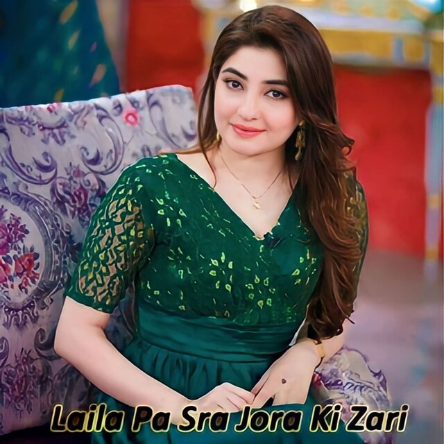 Laila Pa Sra Jora Ki Zari