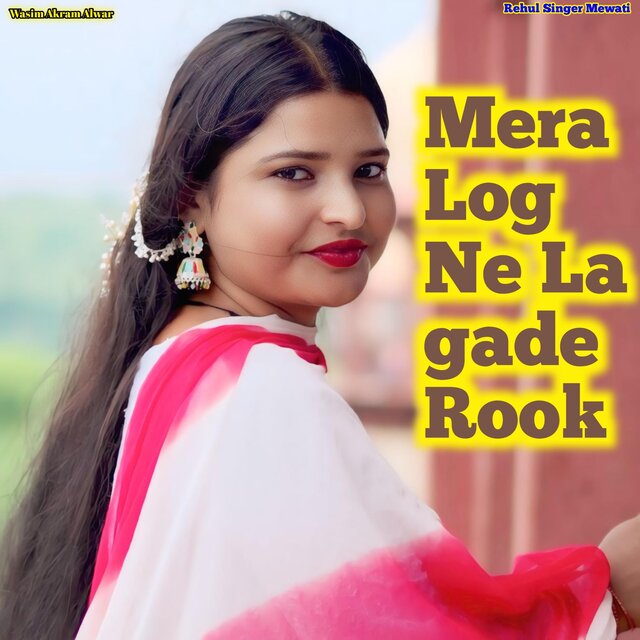 Mera Log Ne Lagade Rook