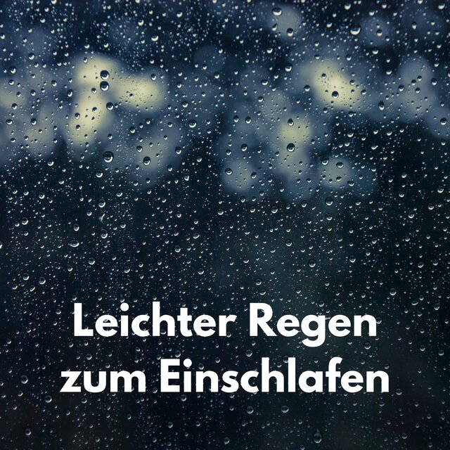 Leichter Regen zum Einschlafen