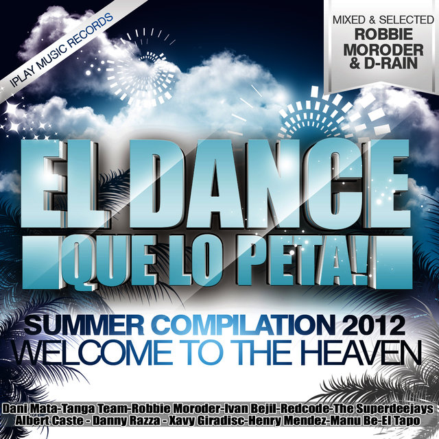 El Dance Que Lo Peta! (Summer Edition 2012) [Mixed & Selected By Robbie Moroder & D-Rain]
