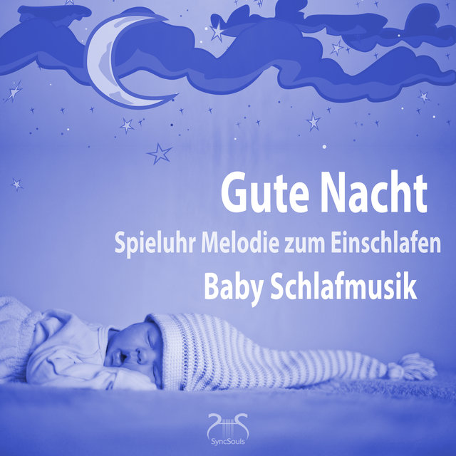 Baby Schlafmusik Gute Nacht - Spieluhr Melodie zum Einschlafen