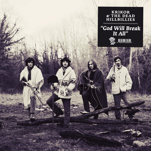 Cover art for album God Will Break It All by Krikor & The Dead Hillbillies