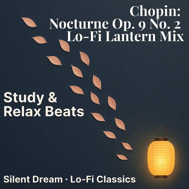 Chopin: Nocturne Op. 9 No. 2 (Lo‑Fi Lantern Mix)