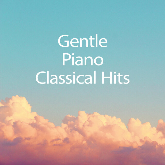 Gentle Piano Classical Hits