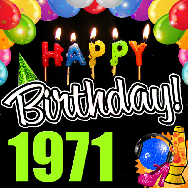 Happy Birthday 1971