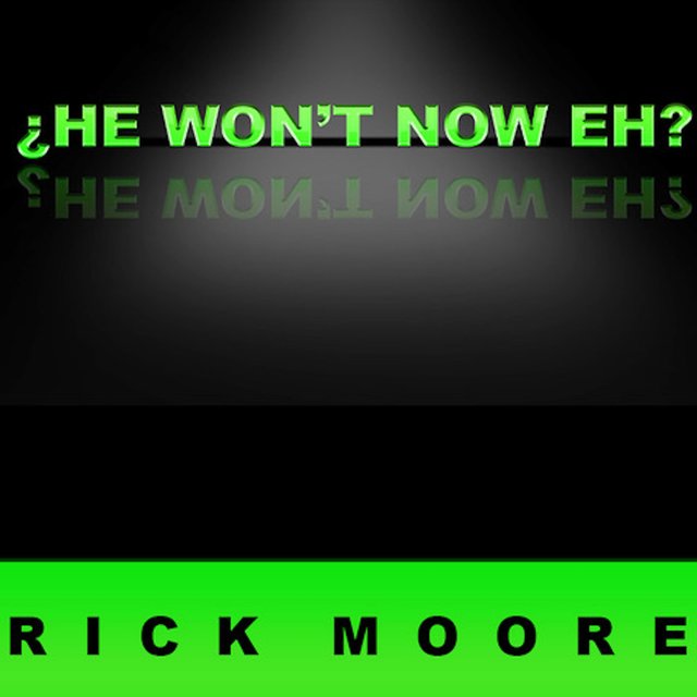 He Won't Now Eh?