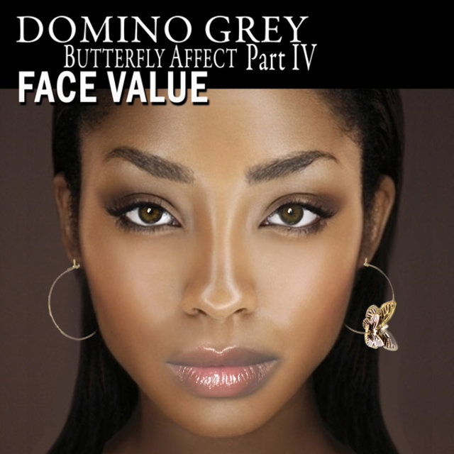 Butterfly Affect, Pt. IV Face Value