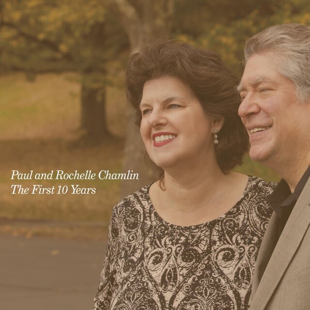 Cover art for album The First 10 Years by Paul Chamlin & Rochelle Chamlin