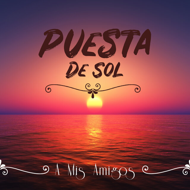 A Mis Amigos - Puesta De Sol