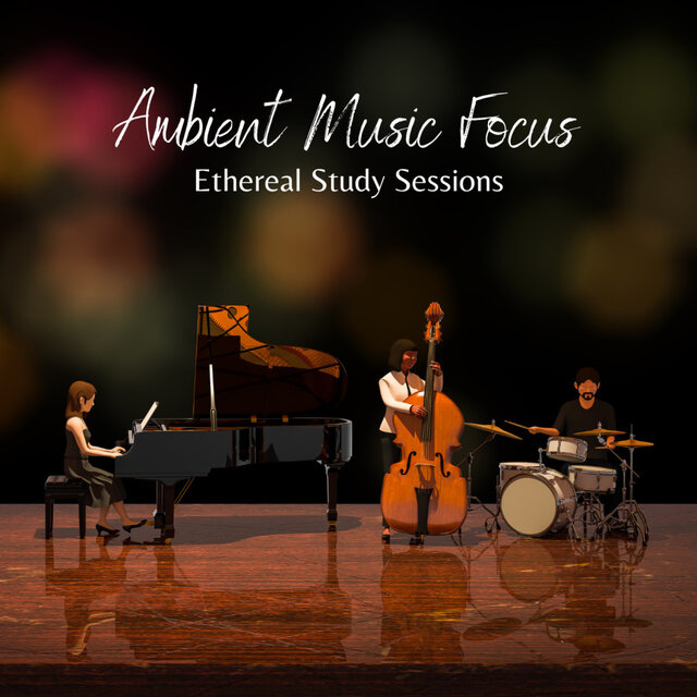 Ambient Music Focus: Ethereal Study Sessions