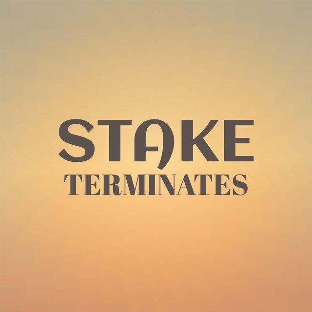 Stake Terminates