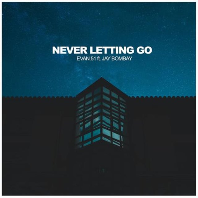 Never Letting Go (feat. Jay Bombay)