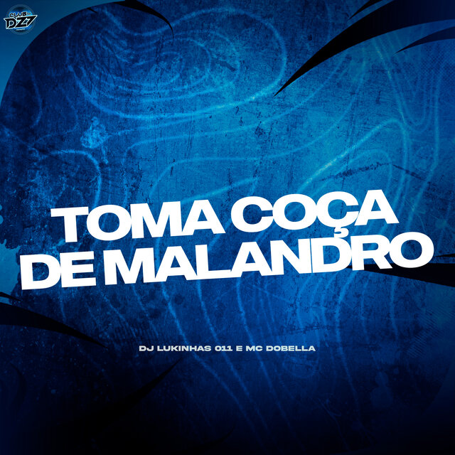 TOMA COÇA DE MALANDRO
