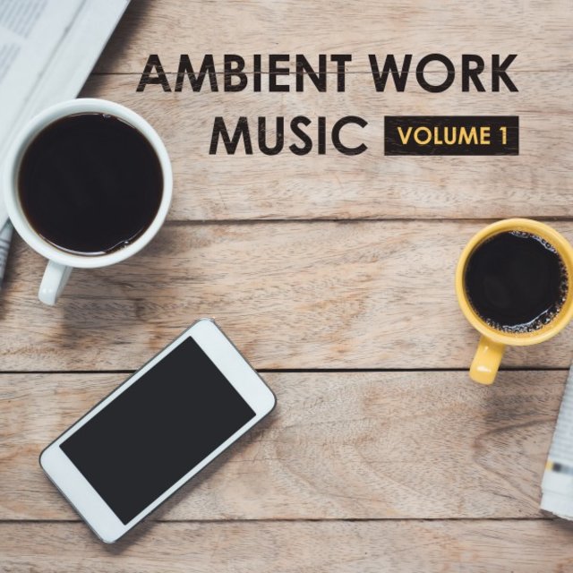 Ambient Work Music, Vol. 1