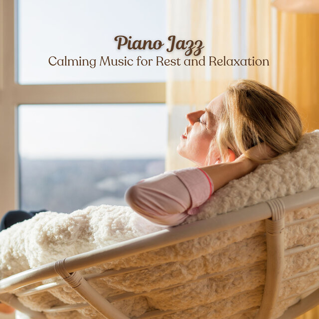 Piano Jazz: Calming Music for Rest and Relaxation