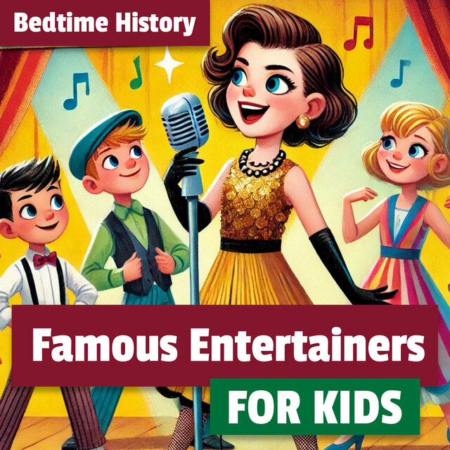 Famous Entertainers for Kids