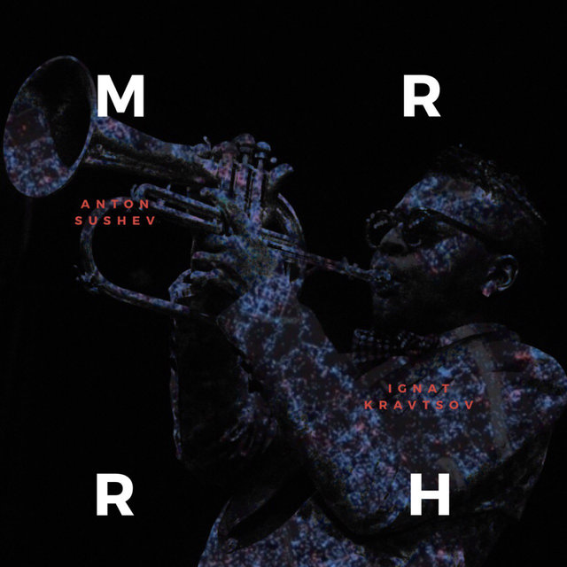 Mr. R.H. (feat. Ignat Kravtsov)