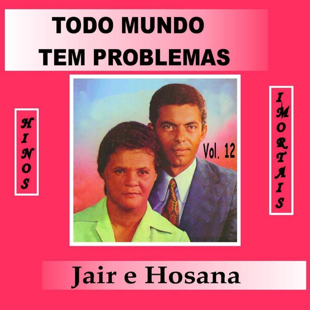 Todo Mundo Tem Problemas, Vol. 12 (Hinos Imortais)
