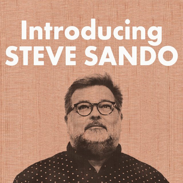 Introducing Steve Sando