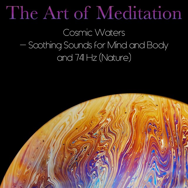 Cosmic Waters - Soothing Sounds for Mind and Body and 741 Hz (Nature)