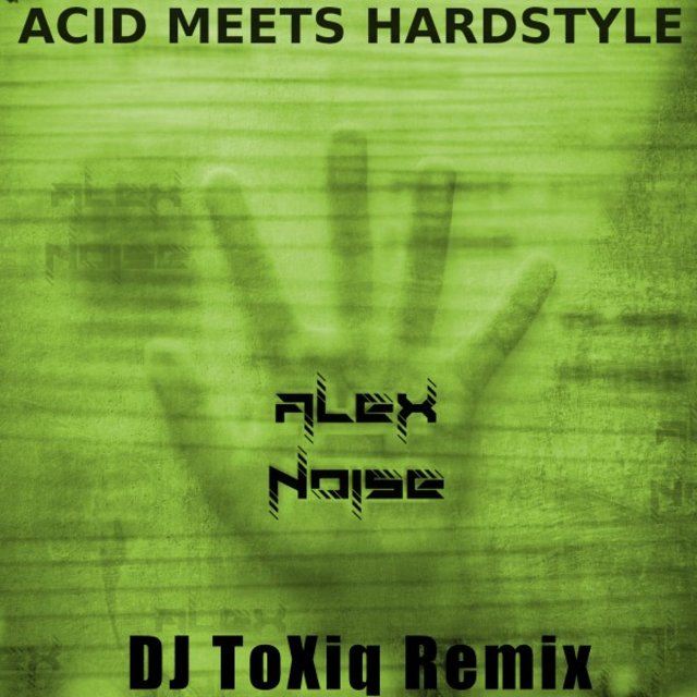 Acid Meets Hardstyle (DJ Toxiq Remix)
