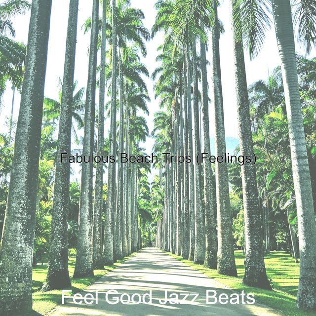 Fabulous Beach Trips (Feelings)