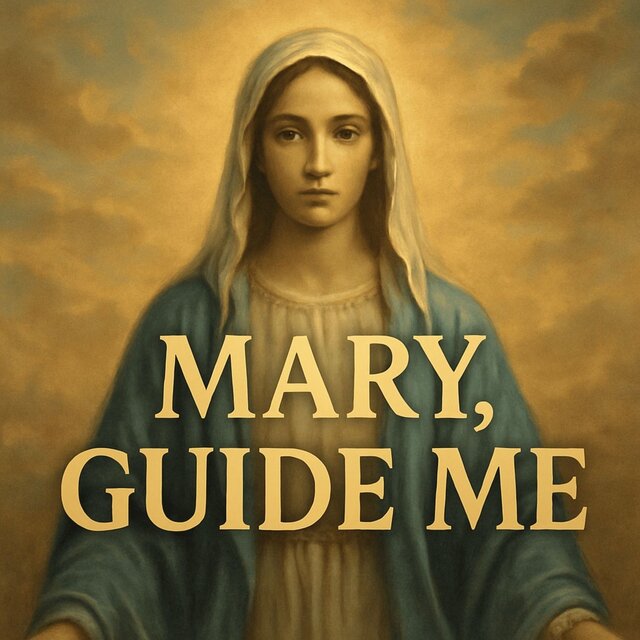 Mary, Guide Me