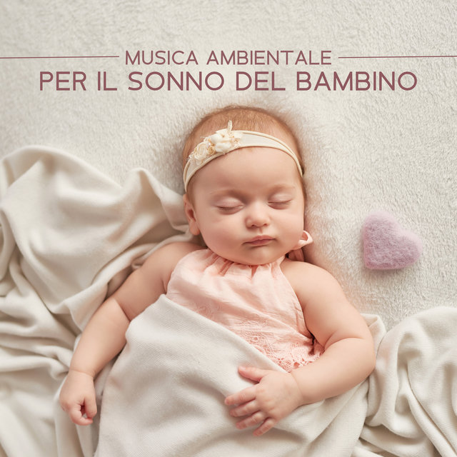 Musica Ambientale Per Il Sonno Del Bambino
