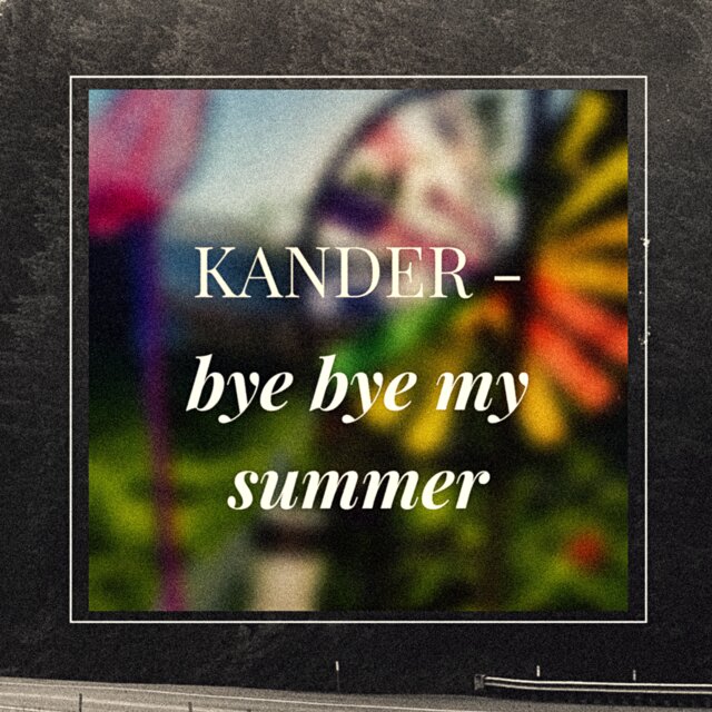 bye bye my summer