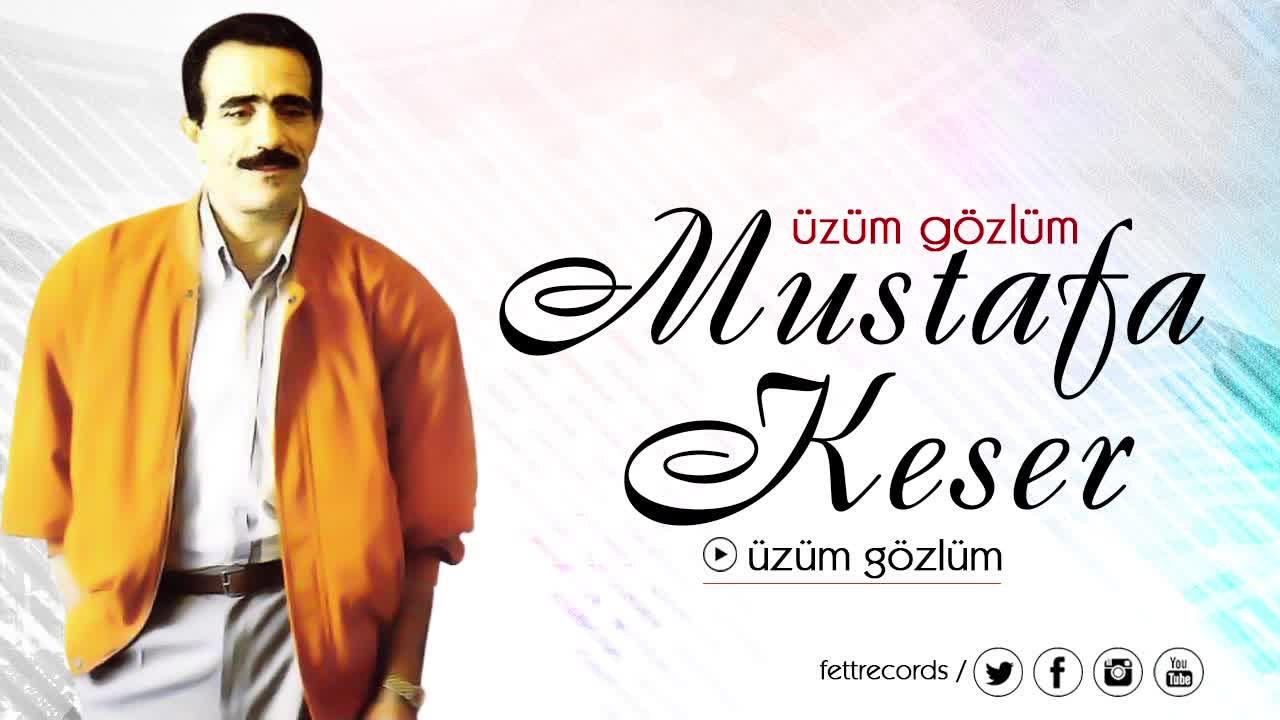 Mustafa Keser - Üzüm Gözlüm