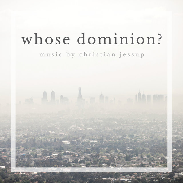 Whose Dominion? (Original Motion Picture Soundtrack)