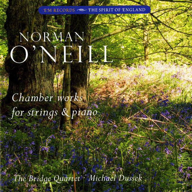Norman O'Neill: Chamber Works for Strings & Piano
