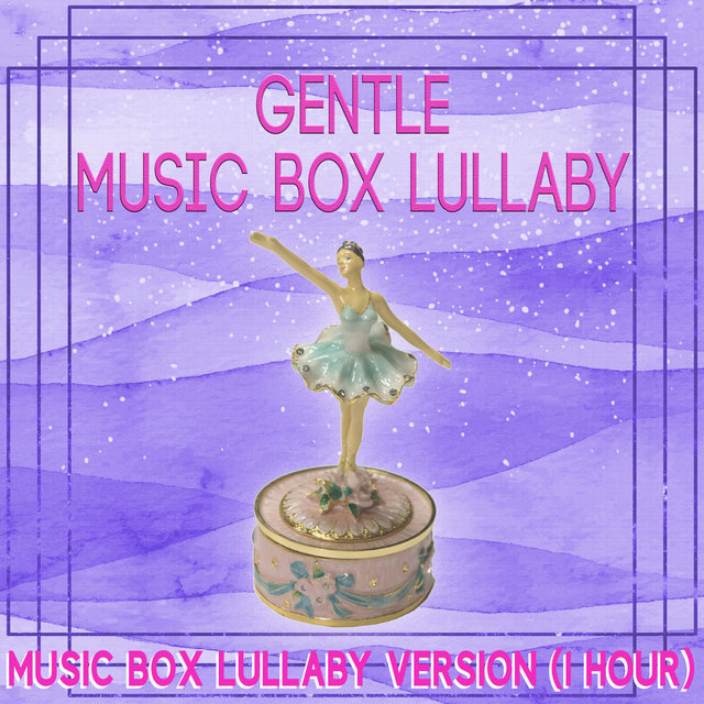 Gentle Music Box Lullaby (1 Hour) (Music Box Lullaby Version)