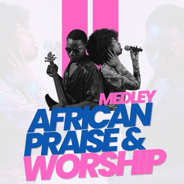 African Worship and Praise Medley