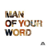 Man of Your Word