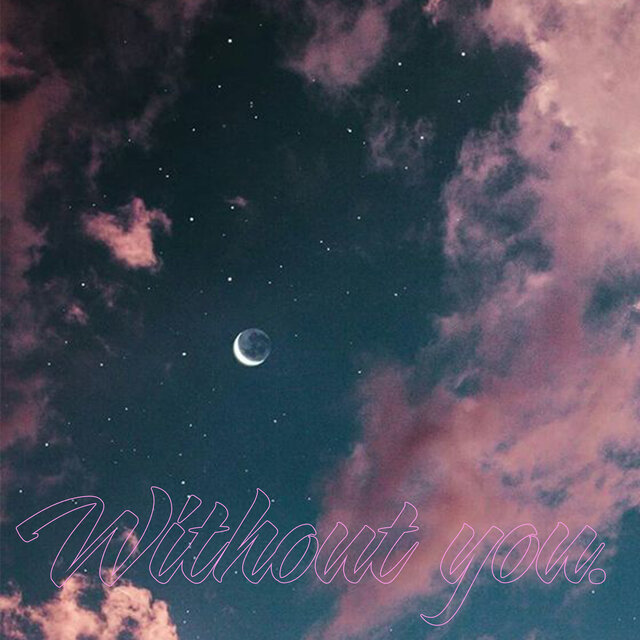 Without you