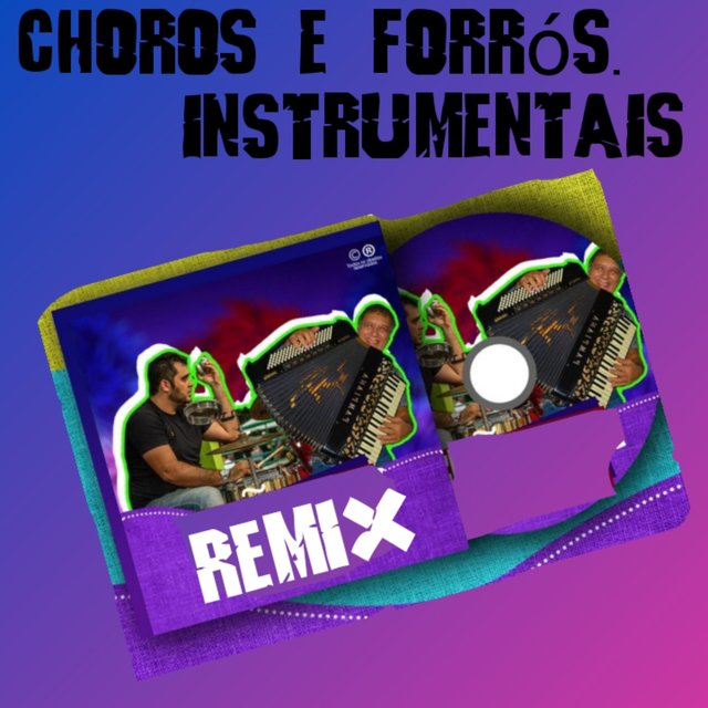 Choros e Forrós Instrumentais (Remix)