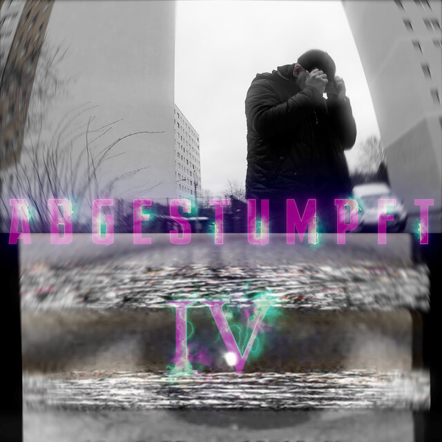Abgestumpft - IV