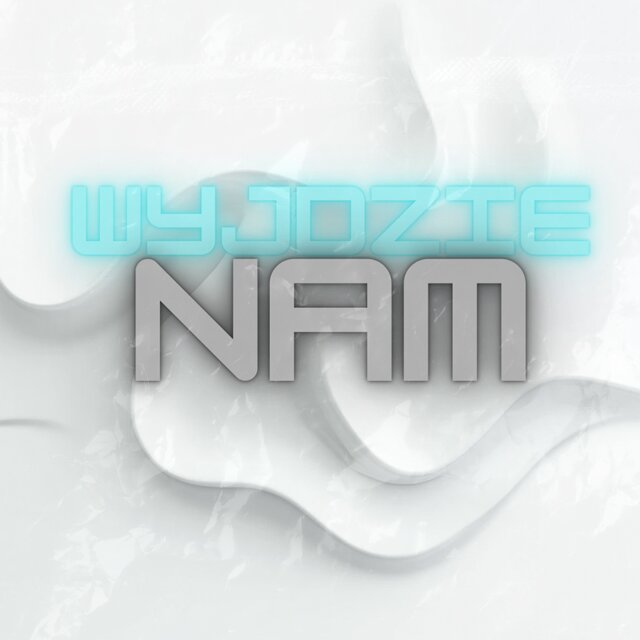 WYJDZIE NAM
