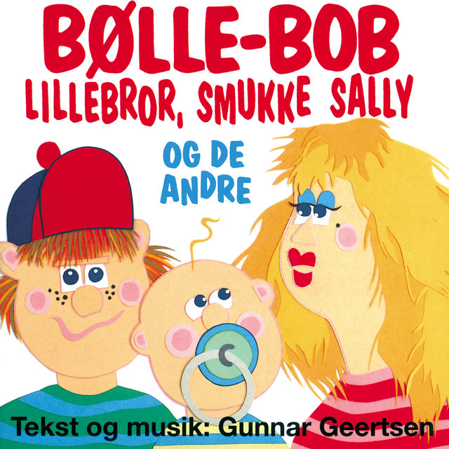 Bølle-Bob, Lillebror, Smukke Sally Og De Andre